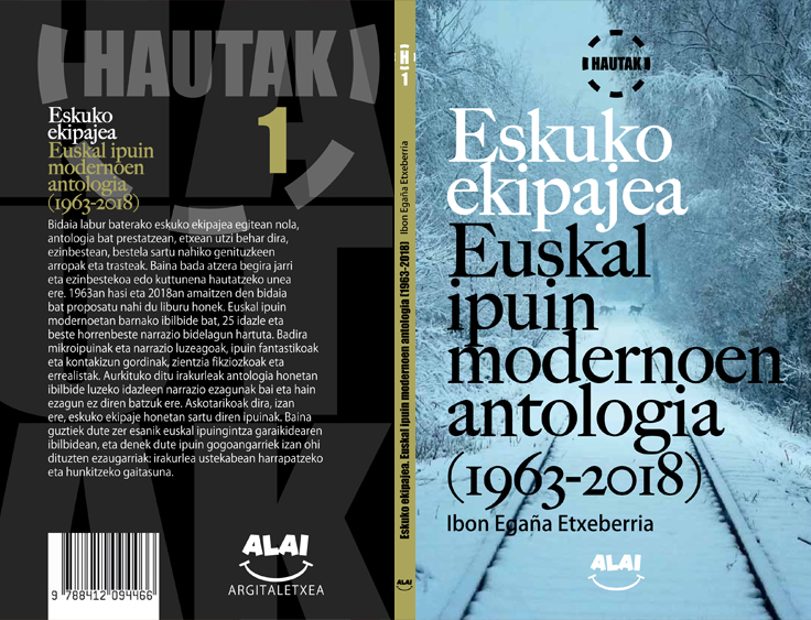 <p><b>Equipaje de mano. Antología del cuento moderno en euskara (1963-2018)</b><br>Hautaketa eta hitzaurrea: <b>Ibon Egaña Etxeberria  </b> ISBN: <b>978-84-120944-6-6</b><br>Páginas: <b>256 págs.</b> Precio: <b>16,50 €</b>